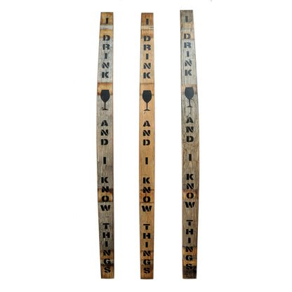 I DRINK AND I KNOW THINGS Wine Barrel Stave - Staving Artist Woodwork